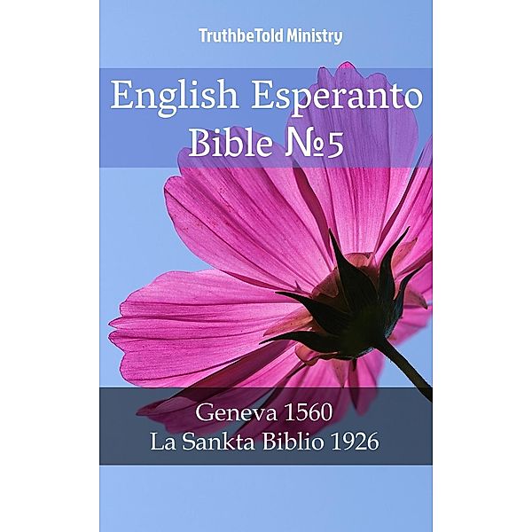 English Esperanto Bible ¿5 / Parallel Bible Halseth Bd.1588, Truthbetold Ministry