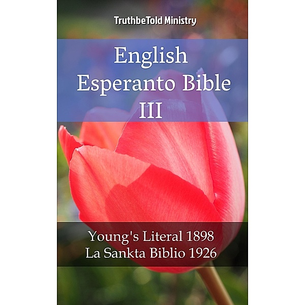 English Esperanto Bible III / Parallel Bible Halseth Bd.2141, Truthbetold Ministry