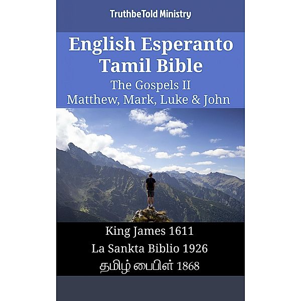 English Esperanto Tamil Bible - The Gospels II - Matthew, Mark, Luke & John / Parallel Bible Halseth English Bd.1722, Truthbetold Ministry