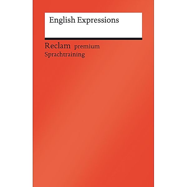 English Expressions / Reclam premium Sprachtraining