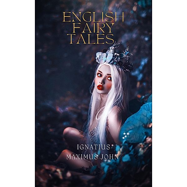 English Fairy Tales (Fairytales Series) / Fairytales Series, Ignatius Maximus John