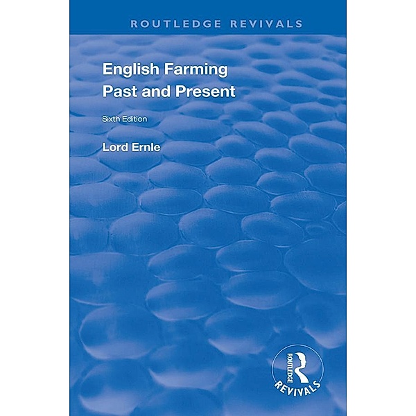 English Farming : Past and Present, Rowland E. Prothero