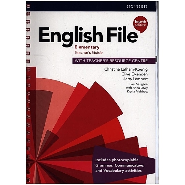 English File: Elementary: Teacher's Guide with Teacher's Resource Centre, Christina Latham-Koenig, Clive Oxenden, Jerry Lambert