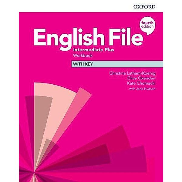 English File: Intermediate Plus: Workbook with Key, Christina Latham-Koenig, Clive Oxenden, Kate Chomacki, Jane Hudson