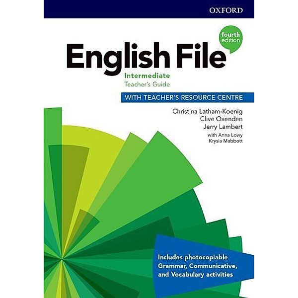 English File: Intermediate: Teacher's Guide with Teacher's Resource Centre, Christina Latham-Koenig, Clive Oxenden, Kate Chomacki