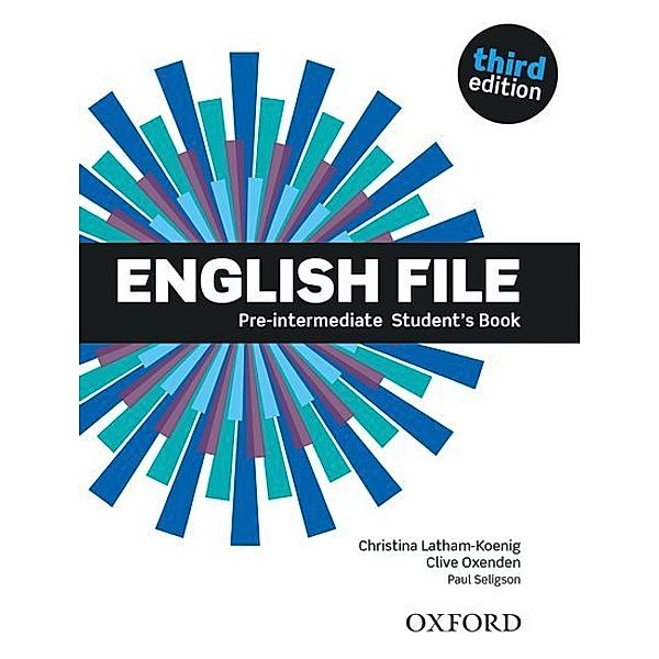 English File: Pre-Intermediate: Student's Book, Christina Latham-Koenig, Clive Oxenden, Paul Seligson