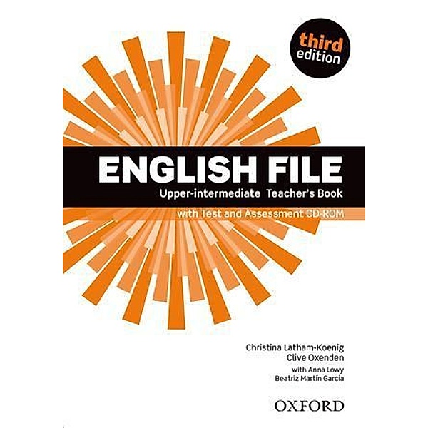 English File third edition: Upper-intermediate: Teacher's Book with Test and Assessment CD-ROM, Clive Oxenden, Christina Latham-Koenig