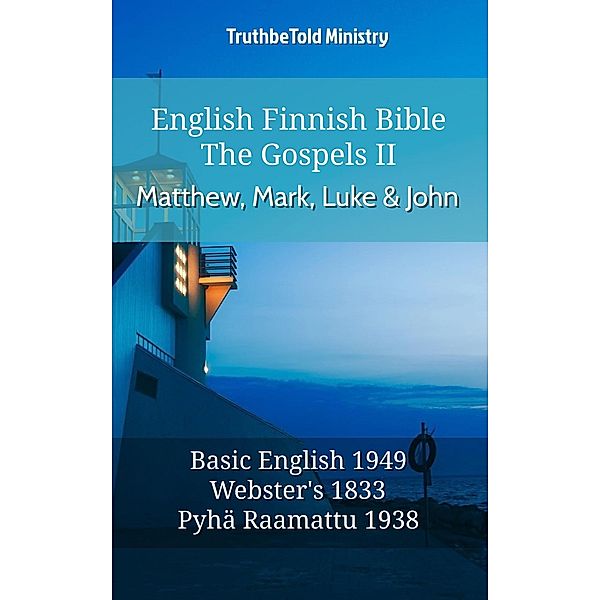 English Finnish Bible - The Gospels II - Matthew, Mark, Luke and John / Parallel Bible Halseth English Bd.538, Truthbetold Ministry