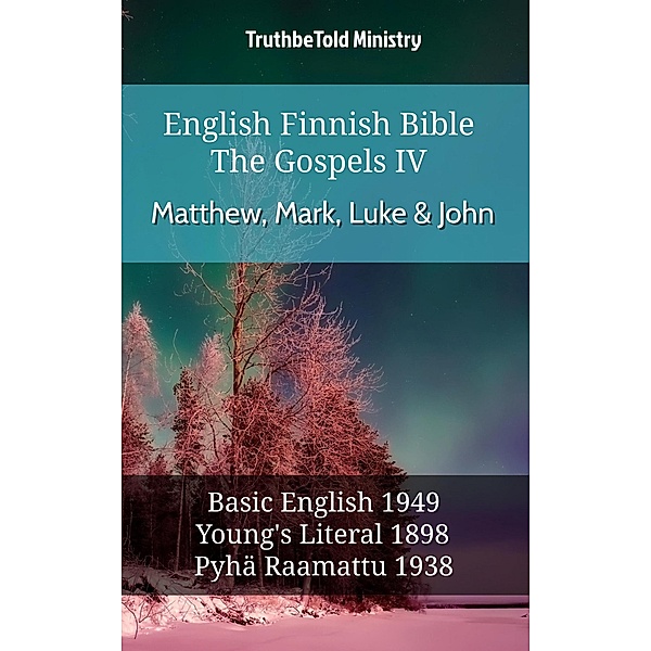 English Finnish Bible - The Gospels IV - Matthew, Mark, Luke & John / Parallel Bible Halseth English Bd.622, Truthbetold Ministry