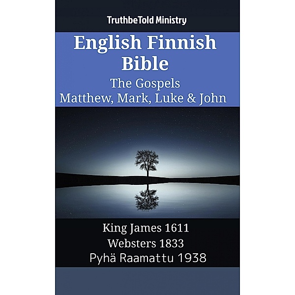 English Finnish Bible - The Gospels - Matthew, Mark, Luke & John / Parallel Bible Halseth English Bd.1460, Truthbetold Ministry