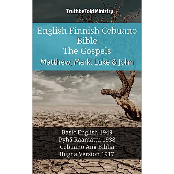 English Finnish Cebuano Bible - The Gospels - Matthew, Mark, Luke & John / Parallel Bible Halseth English Bd.1045, Truthbetold Ministry