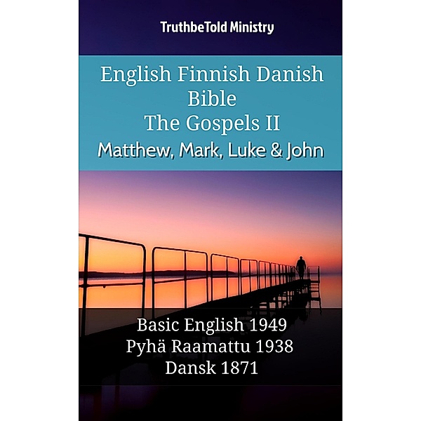 English Finnish Danish Bible - The Gospels II - Matthew, Mark, Luke & John / Parallel Bible Halseth English Bd.1137, Truthbetold Ministry
