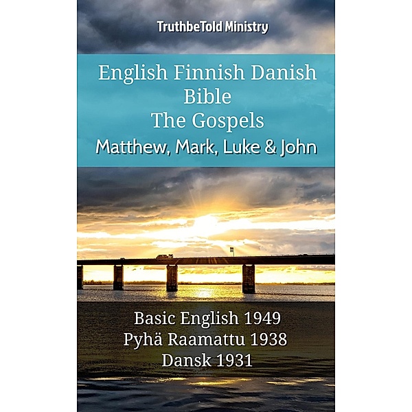 English Finnish Danish Bible - The Gospels - Matthew, Mark, Luke & John / Parallel Bible Halseth English Bd.1021, Truthbetold Ministry