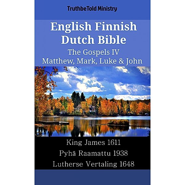English Finnish Dutch Bible - The Gospels IV - Matthew, Mark, Luke & John / Parallel Bible Halseth English Bd.2053, Truthbetold Ministry
