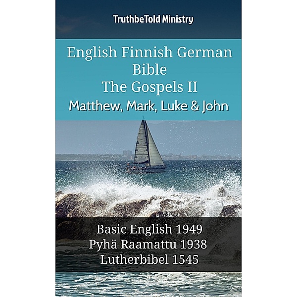 English Finnish German Bible - The Gospels II - Matthew, Mark, Luke & John / Parallel Bible Halseth English Bd.1044, Truthbetold Ministry