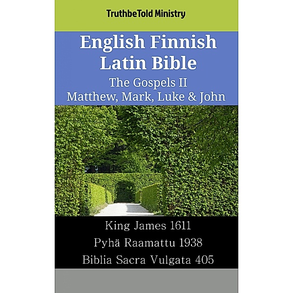 English Finnish Latin Bible - The Gospels II - Matthew, Mark, Luke & John / Parallel Bible Halseth English Bd.2064, Truthbetold Ministry