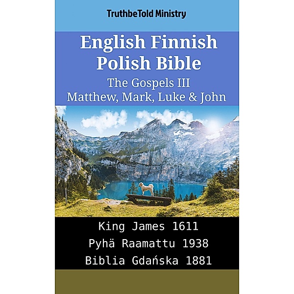 English Finnish Polish Bible - The Gospels III - Matthew, Mark, Luke & John / Parallel Bible Halseth English Bd.2051, Truthbetold Ministry