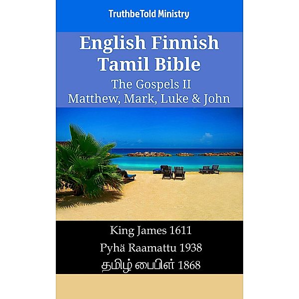 English Finnish Tamil Bible - The Gospels II - Matthew, Mark, Luke & John / Parallel Bible Halseth English Bd.2059, Truthbetold Ministry