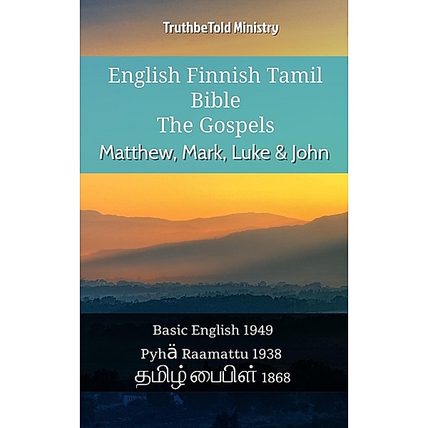 English Finnish Tamil Bible - The Gospels - Matthew, Mark, Luke & John / Parallel Bible Halseth English Bd.1042, Truthbetold Ministry