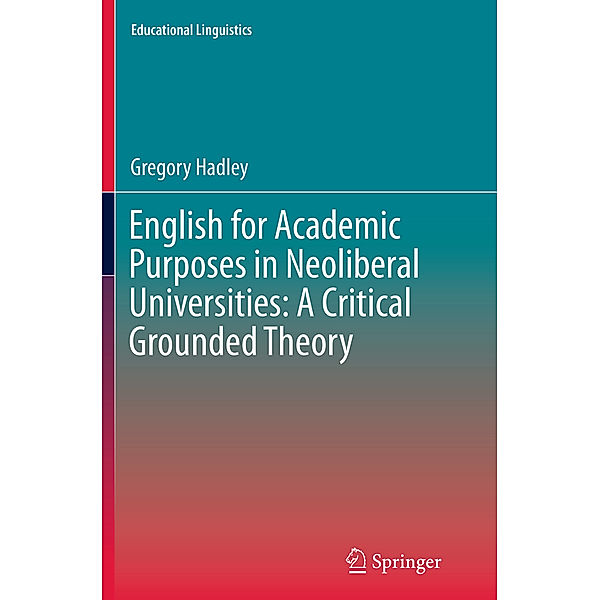 English for Academic Purposes in Neoliberal Universities: A Critical Grounded Theory, Gregory Hadley