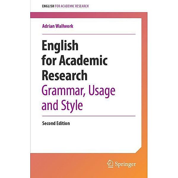 English for Academic Research: Grammar, Usage and Style, Adrian Wallwork
