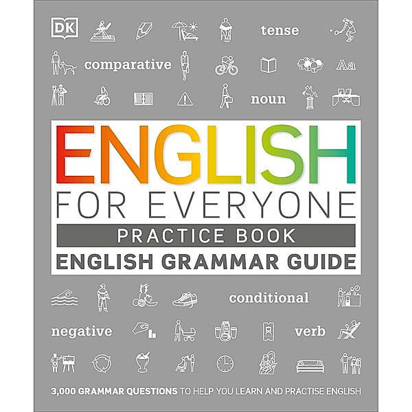 English for Everyone English Grammar Guide Practice Book / DK English for Everyone, Dk