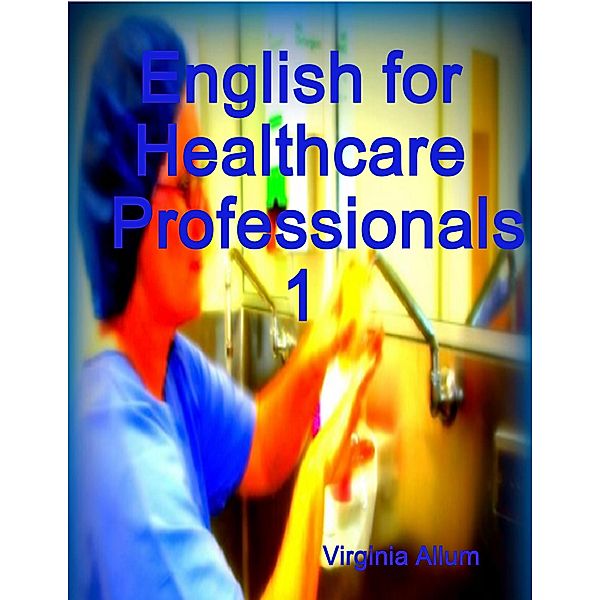 English for Healthcare Professionals 1, Virginia Allum