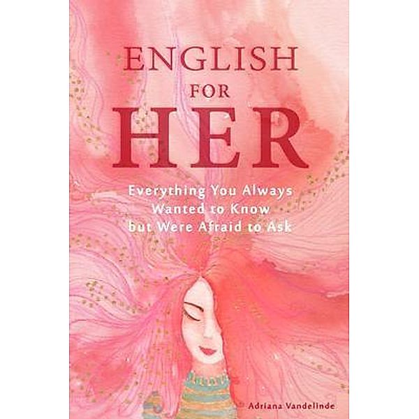 English for Her / Speakeasier CORP, Adriana Vandelinde