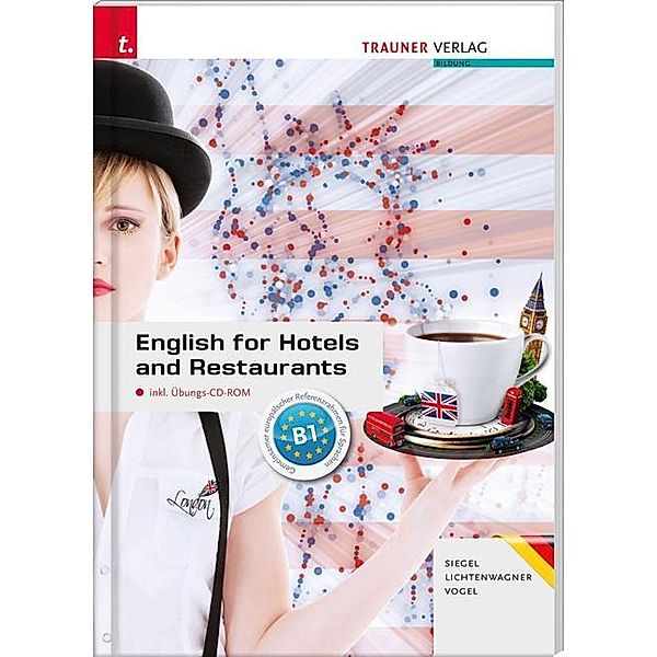 English for Hotels and Restaurants, m. Übungs-CD-ROM (Ausgabe für Deutschland), Beate Siegel, Sonja Lichtenwagner, Sibylle Vogel