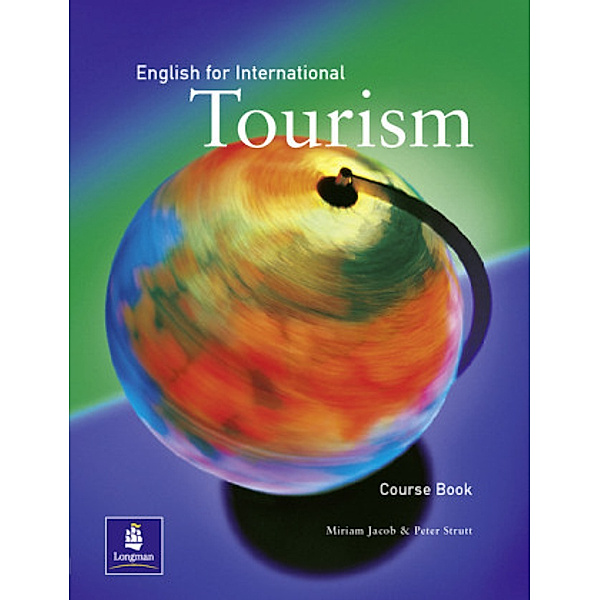 English for International Tourism: Course Book, Miriam Jacob, Peter Strutt
