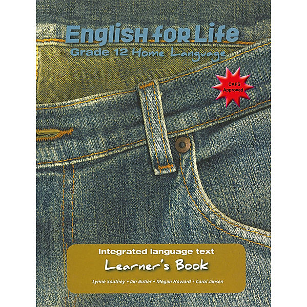 English for Life: English for Life Grade 12 Learner’s Book Home Language, Ian Butler, Lynne Southey, Megan Howard, Carol Jansen, Karen Naude