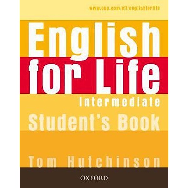 English for Life / Intermediate, Student's Book, Tom Hutchinson