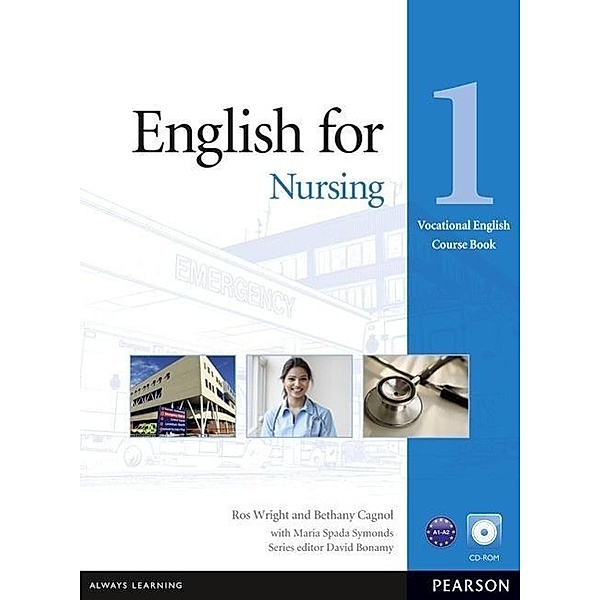 English for Nursing Level 1 Coursebook and CD-ROM Pack, Ros Wright, Bethany Cagnol, Maria Spada Symonds