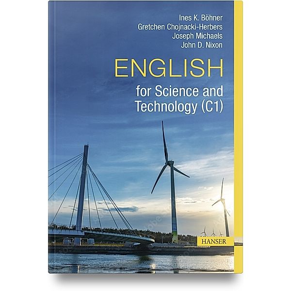 English for Science and Technology (C1), Ines K. Böhner, Gretchen Chojnacki-Herbers, Joseph Michaels, John D. Nixon