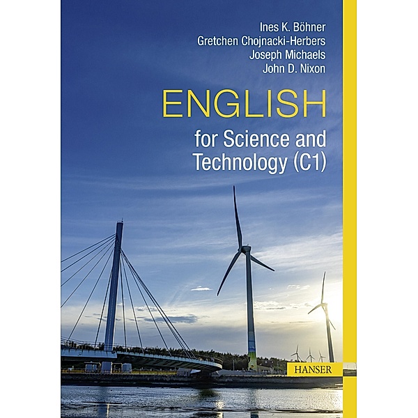 English for Science and Technology (C1), Ines K. Böhner, Gretchen Chojnacki-Herbers, Joseph Michaels, John D. Nixon