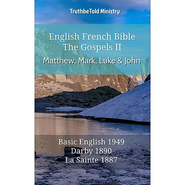English French Bible - The Gospels II - Matthew, Mark, Luke and John / Parallel Bible Halseth English Bd.508, Truthbetold Ministry