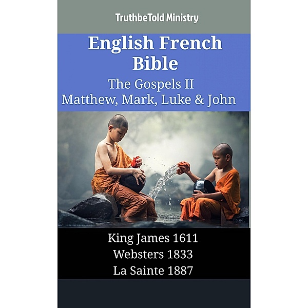 English French Bible - The Gospels II - Matthew, Mark, Luke & John / Parallel Bible Halseth English Bd.1458, Truthbetold Ministry