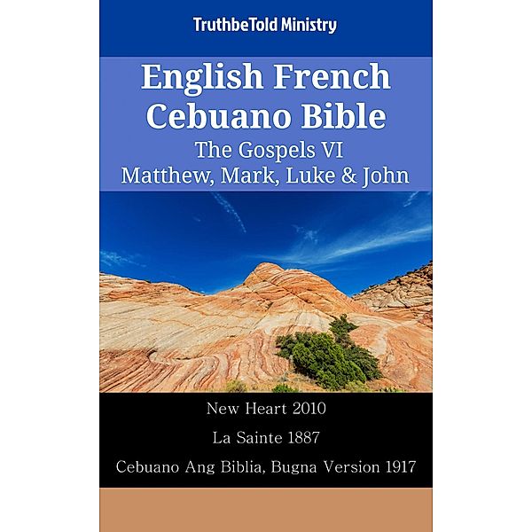 English French Cebuano Bible - The Gospels VI - Matthew, Mark, Luke & John / Parallel Bible Halseth English Bd.2452, Truthbetold Ministry