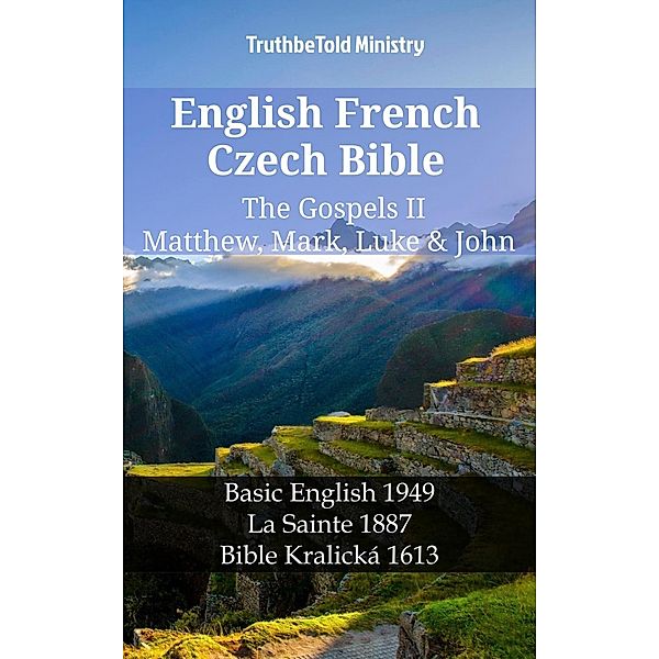 English French Czech Bible - The Gospels II - Matthew, Mark, Luke & John / Parallel Bible Halseth English Bd.1253, Truthbetold Ministry