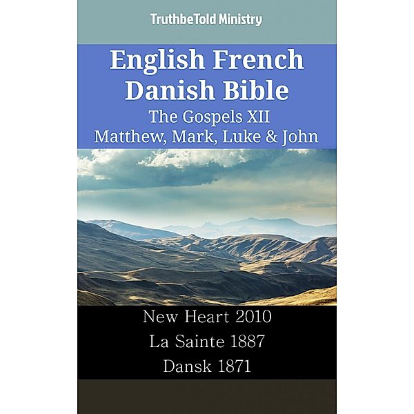 English French Danish Bible - The Gospels XII - Matthew, Mark, Luke & John / Parallel Bible Halseth English Bd.2454, Truthbetold Ministry