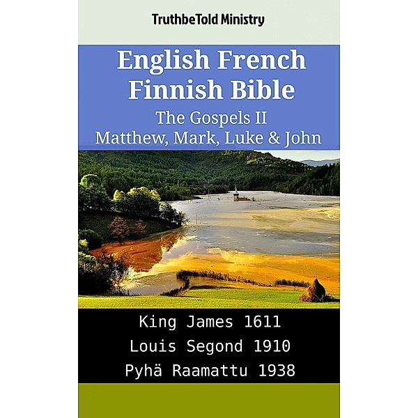 English French Finnish Bible - The Gospels II - Matthew, Mark, Luke & John / Parallel Bible Halseth English Bd.1929, Truthbetold Ministry