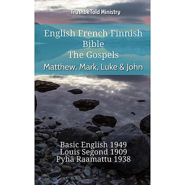 English French Finnish Bible - The Gospels - Matthew, Mark, Luke & John / Parallel Bible Halseth English Bd.826, Truthbetold Ministry