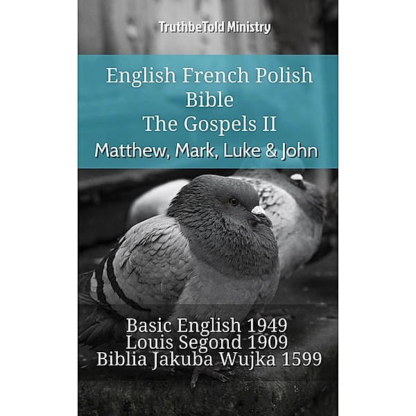 English French Polish Bible - The Gospels II - Matthew, Mark, Luke & John / Parallel Bible Halseth English Bd.851, Truthbetold Ministry