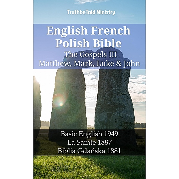 English French Polish Bible - The Gospels III - Matthew, Mark, Luke & John / Parallel Bible Halseth English Bd.1226, Truthbetold Ministry