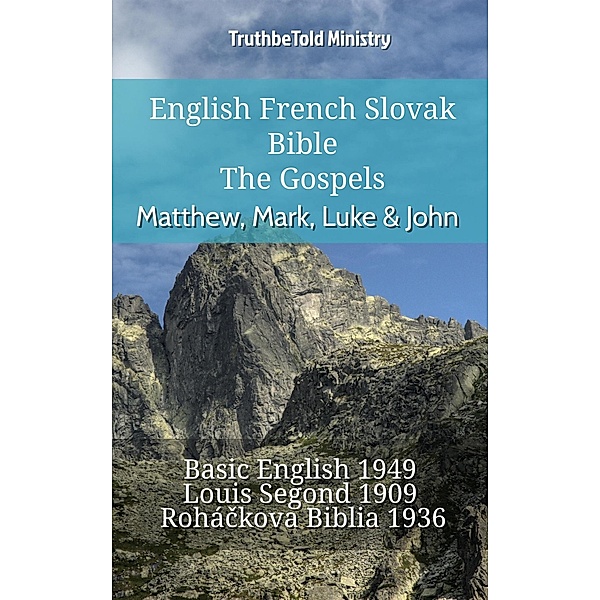 English French Slovak Bible - The Gospels - Matthew, Mark, Luke & John / Parallel Bible Halseth English Bd.843, Truthbetold Ministry