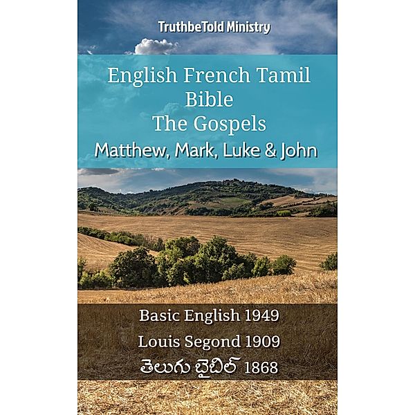 English French Tamil Bible - The Gospels - Matthew, Mark, Luke & John / Parallel Bible Halseth English Bd.839, Truthbetold Ministry
