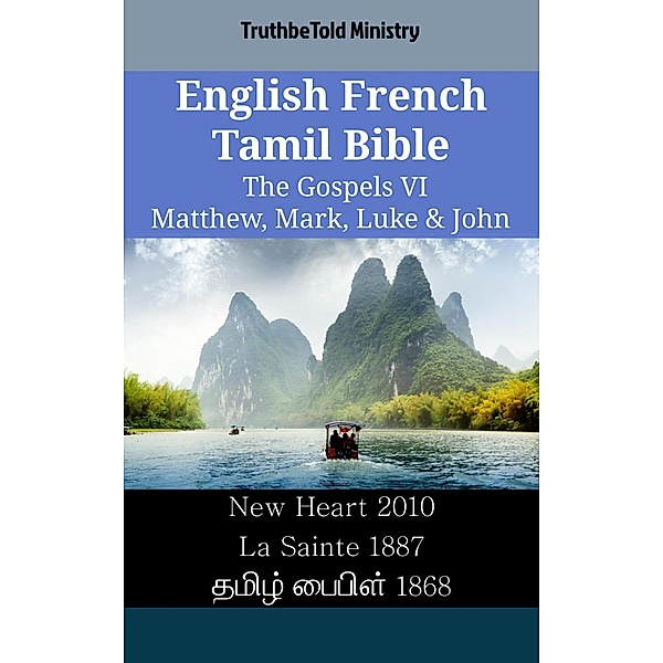 English French Tamil Bible - The Gospels VI - Matthew, Mark, Luke & John / Parallel Bible Halseth English Bd.2490, Truthbetold Ministry