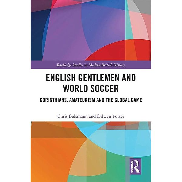 English Gentlemen and World Soccer, Chris Bolsmann, Dilwyn Porter