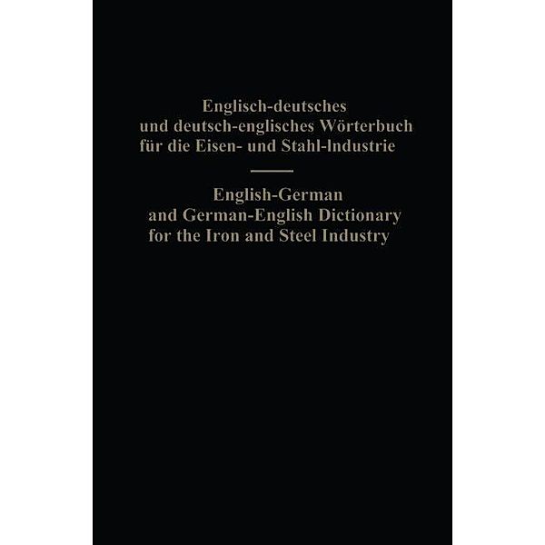 English-German and German-English Dictionary for the Iron and Steel Industry, Eduard L. Köhler, Alois Legat