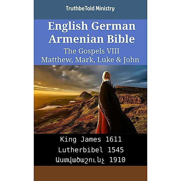 English German Armenian Bible - The Gospels VIII - Matthew, Mark, Luke & John / Parallel Bible Halseth English Bd.1939, Truthbetold Ministry